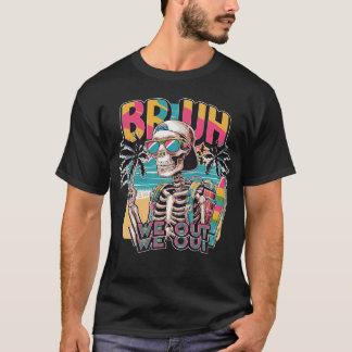 Bruh, We Out! T-Shirt