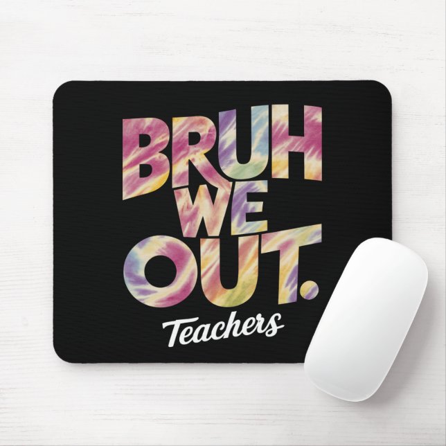 Bruh We Out Teacher Last Day Summer Break Tie Dye  Mouse Pad (With Mouse)