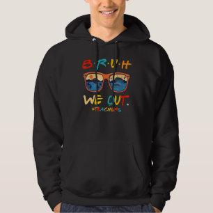 Bruh We Out Teachers End Of School Year Teacher He Hoodie