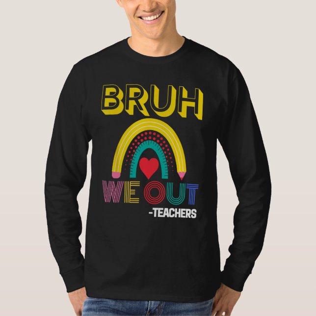 Bruh We Out Teachers Summer Last Day Of School Men T-Shirt (Front)