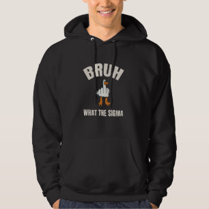 Bruh What the Sigma kids Sarcastic Meme Quote Sl Hoodie