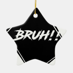 "Bruh" Word Design Ceramic Ornament