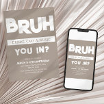 BRUH | You In? Birthday Invitation<br><div class="desc">It’s no surprise that planning a party for your teenage son can be a daunting task. From finding the perfect venue to sending out the invitations, there are so many things to consider. When it comes to invitations, a generic store-bought invitation just won’t do for a special day like his...</div>