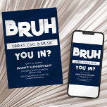 BRUH | You In? Birthday Invitation<br><div class="desc">It’s no surprise that planning a party for your teenage son can be a daunting task. From finding the perfect venue to sending out the invitations, there are so many things to consider. When it comes to invitations, a generic store-bought invitation just won’t do for a special day like his...</div>