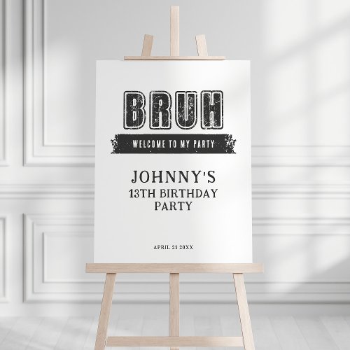 Bruh You In Party Teen Boy Birthday Welcome Sign