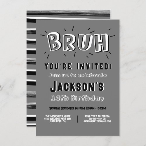 Bruh youre invited black  white birthday invitation