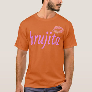 Brujita Little Witch Meican Nickname Slang 345  T-Shirt