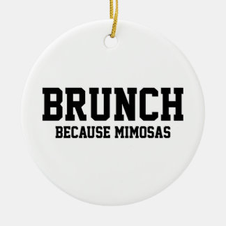 Brunch Because Mimosas Ceramic Ornament