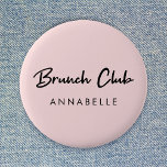 Brunch Club | Pink Name Modern Handwritten Script  Button<br><div class="desc">Simple, stylish "Brunch Club" custom quote art design in modern mininalist handwritten script typography and a custom name field to add your name or the names of your brunch friends as a cute matching set or gift! Brunch is said to be originated in England in the late 19th century and...</div>