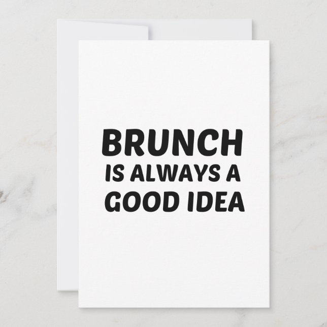 BRUNCH IS ALWAYS AGOOD IDEA INVITATION (Front)