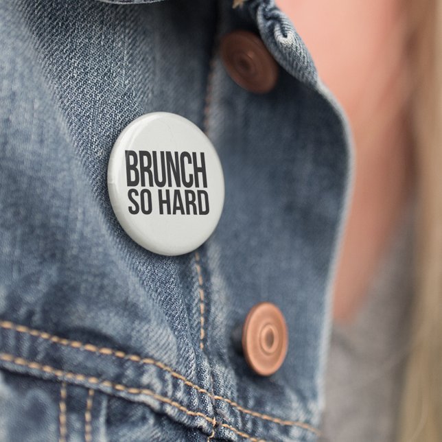 Brunch So Hard Pinback Button (Creator Uploaded)