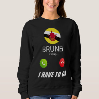 Brunei Flag Souvenir Brunei Is Calling Is Calling Sweatshirt