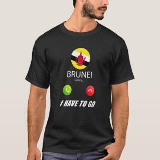 Brunei Flag Souvenir Brunei Is Calling Is Calling T-Shirt