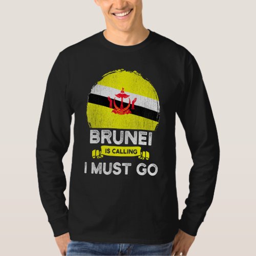 Brunei Is Calling I Must Go Bruneian Heritage Root T_Shirt