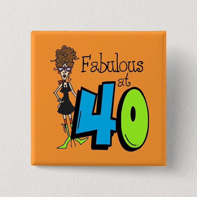 Brunette Fabulous at 40 Birthday Button (Front)