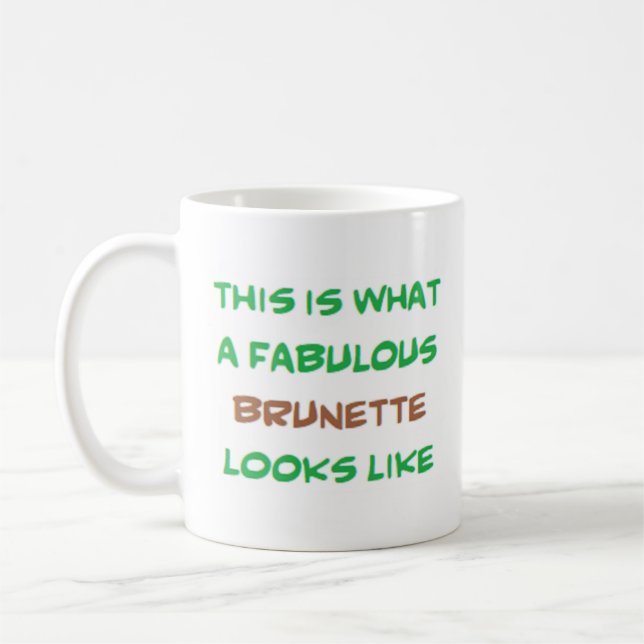 brunette, fabulous coffee mug (Left)