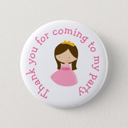 Brunette Princess thank you for coming Badge Button