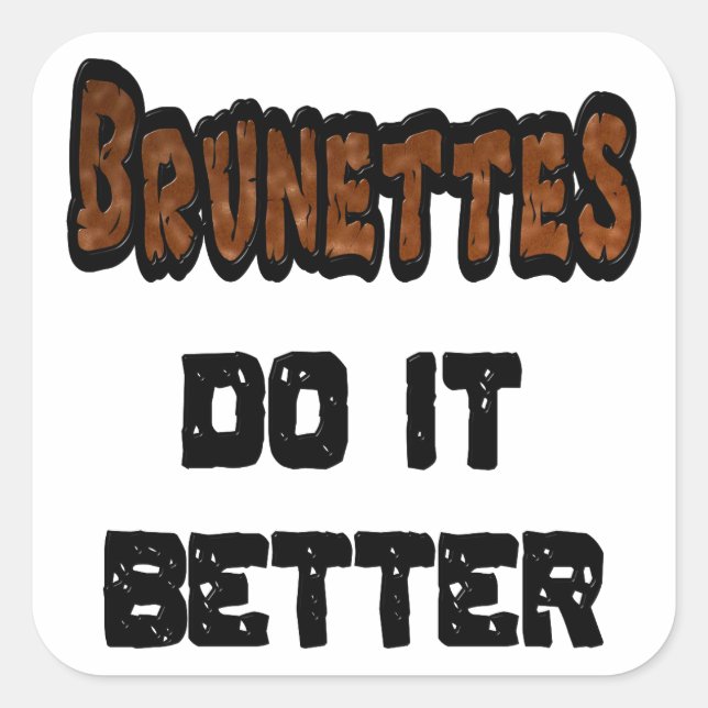 Brunettes Do It Better Square Sticker (Front)