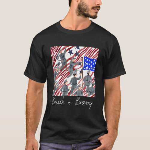 Brush  Bravery about Veteranâs Day for painters T_Shirt