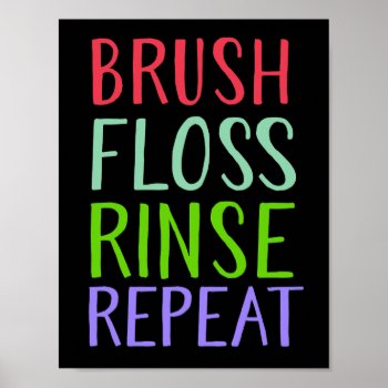 Brush  Floss  Rince  Repeat Poster by spacecloud9 at Zazzle
