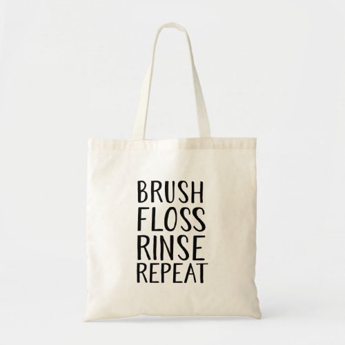 Brush Floss Rince Repeat Tote Bag