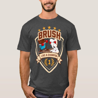 Brush Like A Champion Dental Win Everyday T-Shirt
