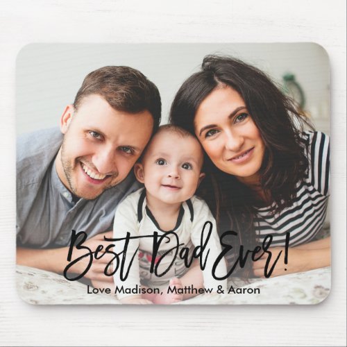 Brush Script Best Dad Ever Photo Mouse Pad