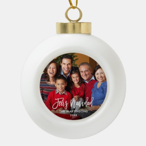 Brush Script Feliz Navidad Photo Ceramic Ball Christmas Ornament