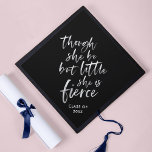 Brush Script Little But Fierce William Shakespeare Graduation Cap Topper<br><div class="desc">Stylish tassel topper featuring white brush script of the quote "though she be but little she is fierce" from A Midsummer Night's Dream by William Shakespeare against a black background. Personalize it by replacing the placeholder text. For more options such as to change the font, text size/color or the spacing...</div>