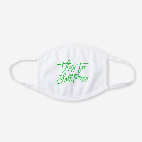 Brush Script This Too Shall Pass Neon Green White Cotton Face Mask
