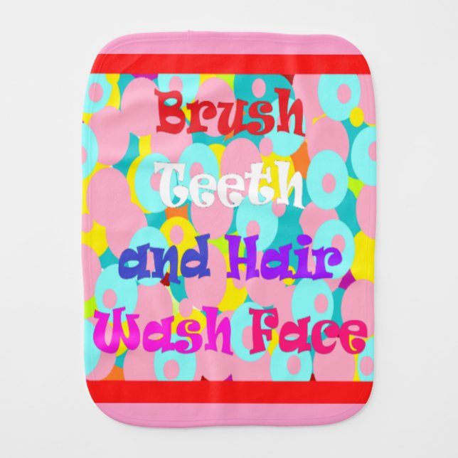Brush Teeth Hair Wash Face fun kids bright design  Baby Burp Cloth (Front)