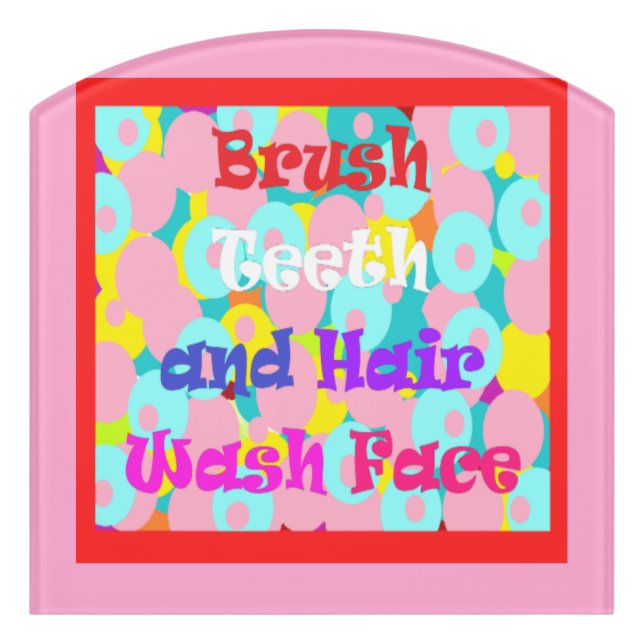 Brush Teeth Hair Wash Face fun kids bright design  Door Sign (Contour Front)
