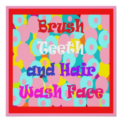 Brush Teeth Hair Wash Face fun kids bright design  Poster
