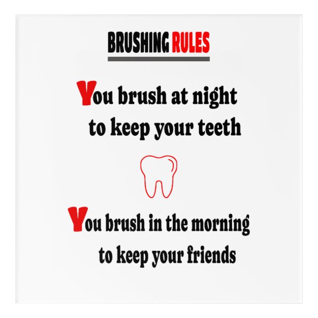 Brush your teeth acrylic print (Front)