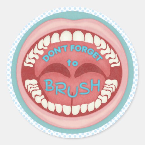 Brush Your Teeth Dentist Dental Funny Mouth Classic Round Sticker