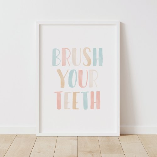 Brush Your Teeth Neutral Kids Bathroom Poster