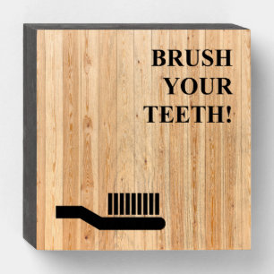 BRUSH YOUR TEETH! WOODEN BOX SIGN