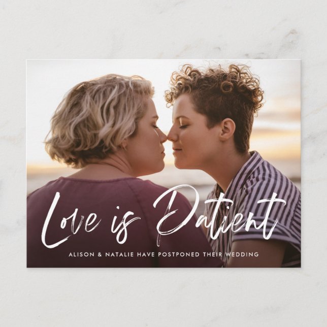 Brushed Lettering Love is Patient Postponement Announcement Postcard (Front)