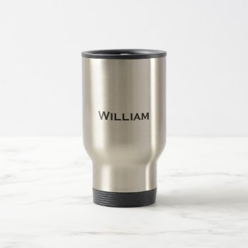 Brushed Metal Personalized Name Travel Mug by jahwil at Zazzle