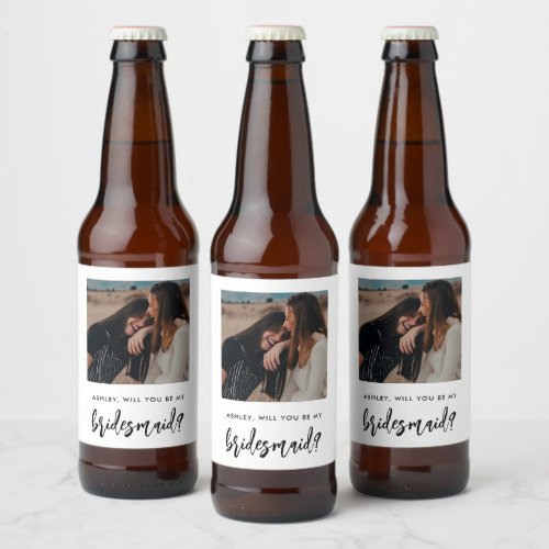 Brushed Script Photo Will You Be My Bridesmaid  Beer Bottle Label