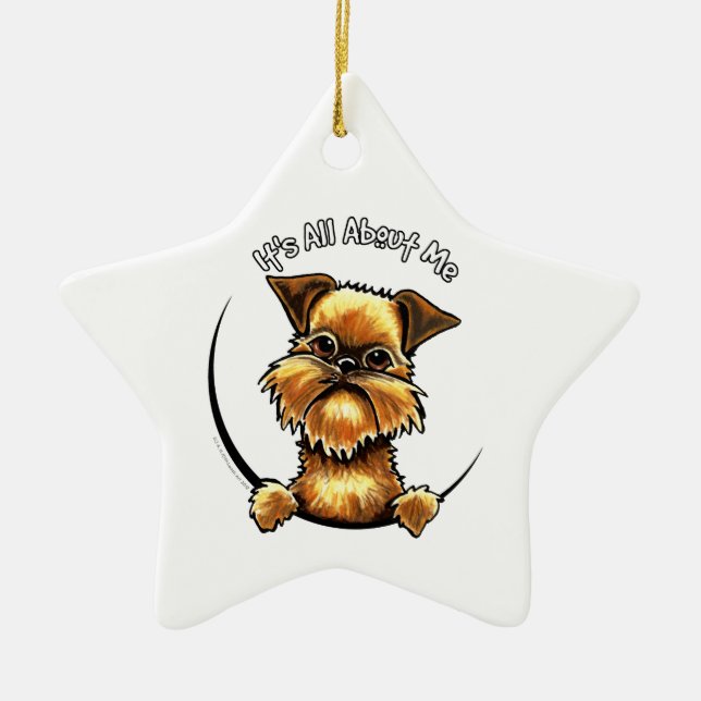 Brussels Griffon Its All About Me Ceramic Ornament (Front)
