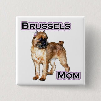 Brussels Griffon Mom; Mom of Brussels Griffon Pinback Button