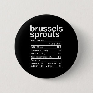 Brussels Sprout Nutrition Facts Funny Thanksgiving Button