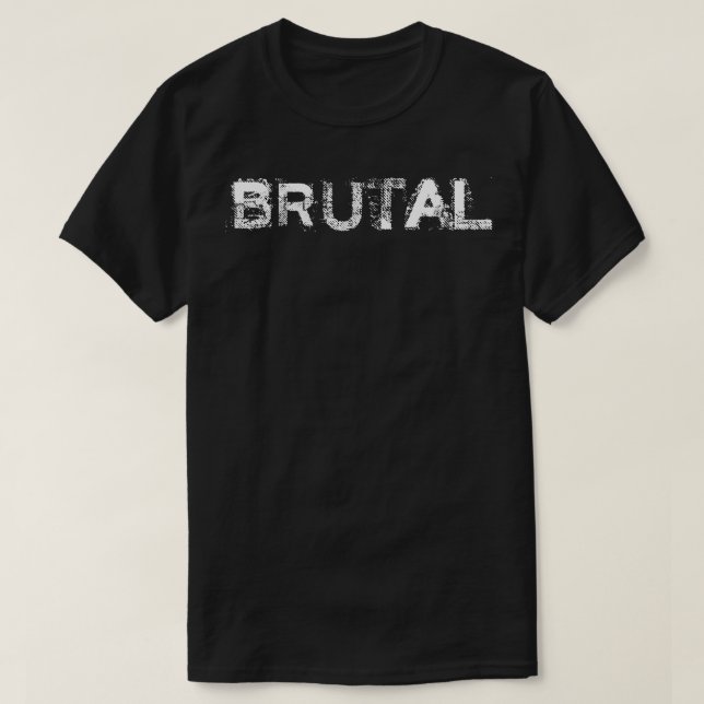 brutal design T-Shirt (Design Front)