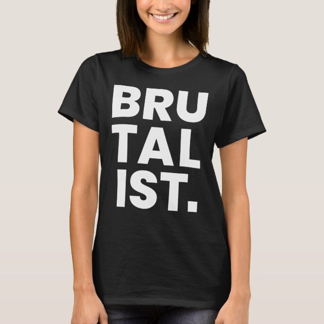 Brutalist bold text design T-Shirt (Front)