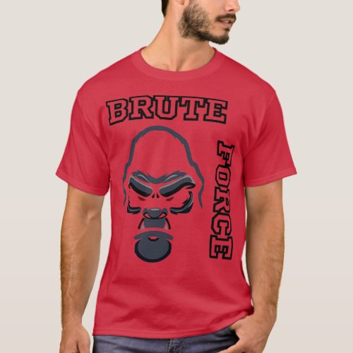 BRUTE FORCE T_Shirt
