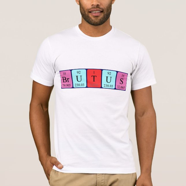 Brutus periodic table name shirt (Front)