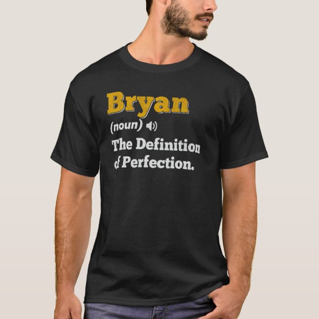 Bryan Gift Name Personalized Birthday Name Definit T-Shirt (Front)