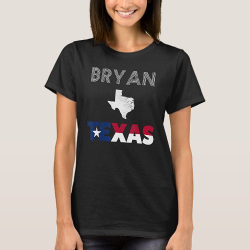 Bryan TX Texas flag tourist native souvenir T_Shirt