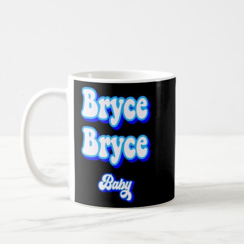 Bryce Canyon National Park Bryce Bryce Baby Funny  Coffee Mug